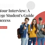 Ace Your Interview: A College Student’s Guide to Success