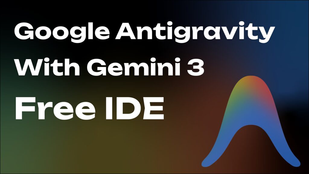 Very First Ide Program Google Antigravity: The AI-First IDE Powered by Gemini 3