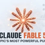 Claude Fable 5: Anthropic’s New Powerhouse AI